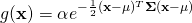 \begin{equation*} g(\mathbf{x}) = \alpha e^{-\frac{1}{2} (\mathbf{x}-\mathbf{\mu})^T \mathbf{\Sigma} (\mathbf{x}-\mathbf{\mu}) } \end{equation*}