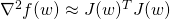 \nabla^2 f(w) \approx J(w)^T J(w)