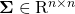 \mathbf{\Sigma} \in \mathrm{R}^{n\times n}